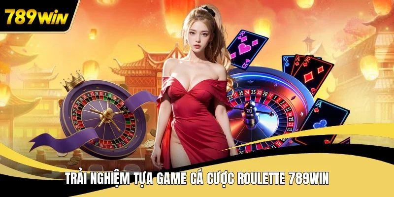 Trải nghiệm tựa game cá cược Roulette 789WIN